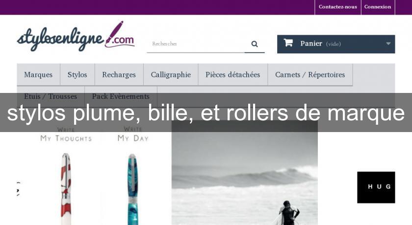 stylos plume, bille, et rollers de marque stylos plume, bille, et rollers de marque