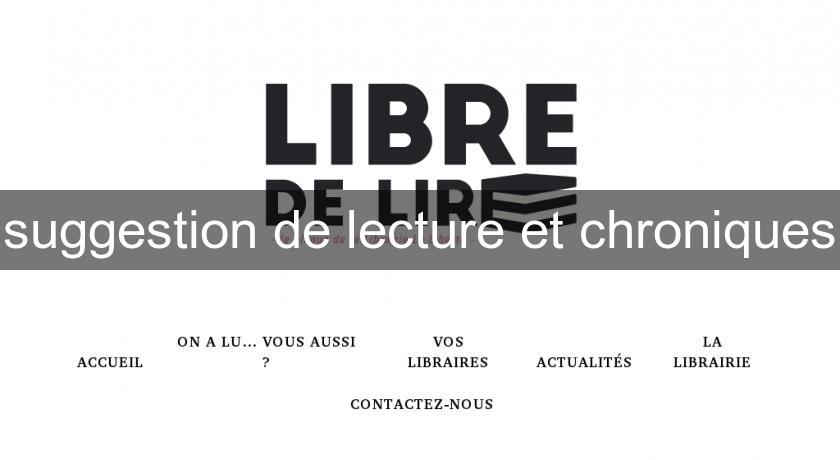 suggestion de lecture et chroniques suggestion de lecture et chroniques