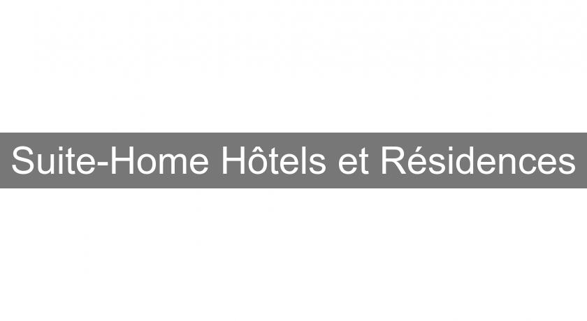 Suite-Home Hôtels et Résidences Suite-Home Hôtels et Résidences