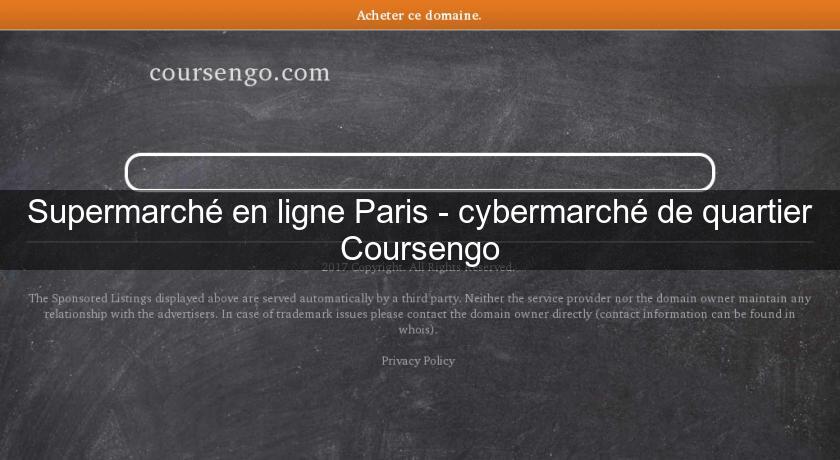 Supermarché en ligne Paris - cybermarché de quartier Coursengo Supermarché en ligne Paris - cybermarché de quartier Coursengo