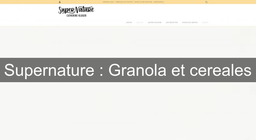 Supernature : Granola et cereales Supernature : Granola et cereales