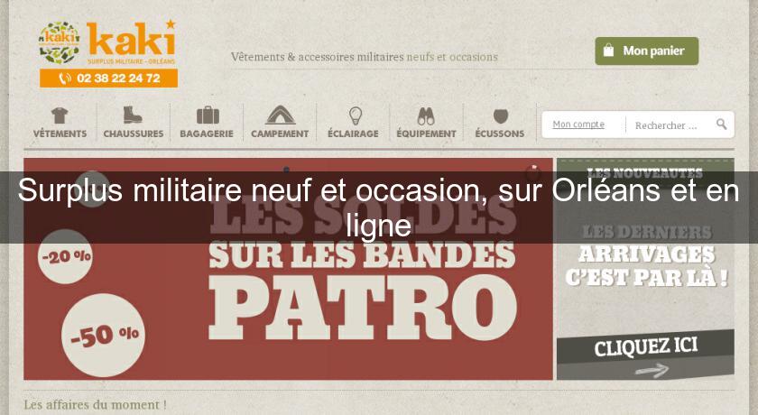 Surplus militaire neuf et occasion, sur Orléans et en ligne Surplus militaire neuf et occasion, sur Orléans et en ligne