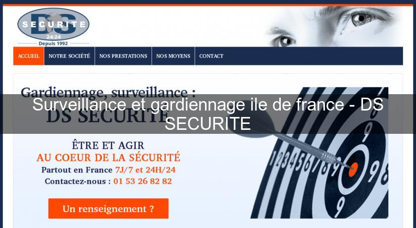 Surveillance et gardiennage ile de france - DS SECURITE Surveillance et gardiennage ile de france - DS SECURITE