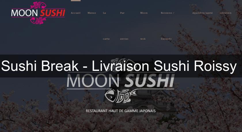 Sushi Break - Livraison Sushi Roissy Sushi Break - Livraison Sushi Roissy