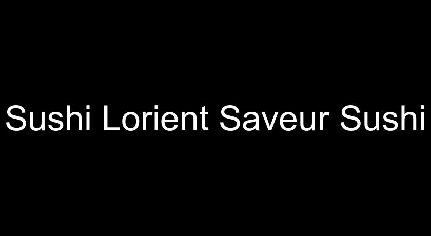 Sushi Lorient Saveur Sushi Sushi Lorient Saveur Sushi