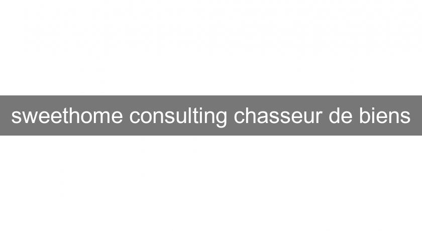 sweethome consulting chasseur de biens