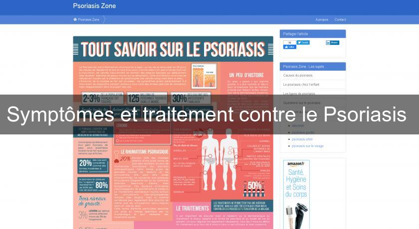 Symptômes et traitement contre le Psoriasis Symptômes et traitement contre le Psoriasis
