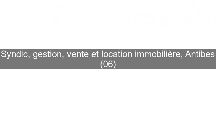 Syndic, gestion, vente et location immobilière, Antibes (06)