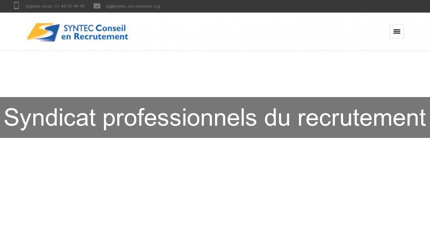 Syndicat professionnels du recrutement Syndicat professionnels du recrutement