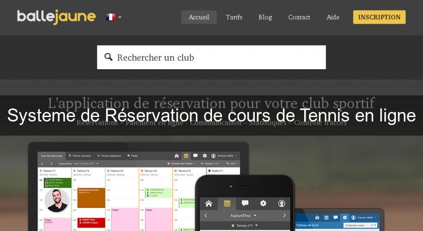 Systeme de Réservation de cours de Tennis en ligne Systeme de Réservation de cours de Tennis en ligne