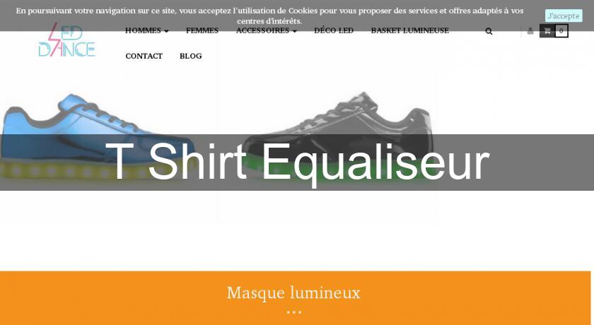 T Shirt Equaliseur