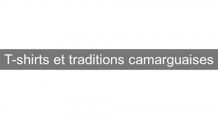 T-shirts et traditions camarguaises T-shirts et traditions camarguaises