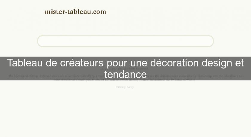 Tableau de créateurs pour une décoration design et tendance Tableau de créateurs pour une décoration design et tendance