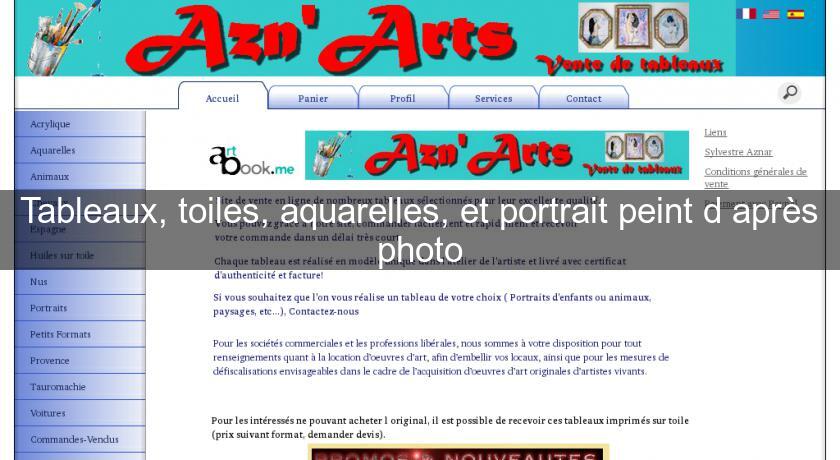 Tableaux, toiles, aquarelles, et portrait peint d'après photo Tableaux, toiles, aquarelles, et portrait peint d'après photo