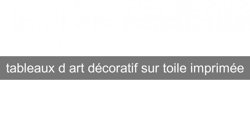 tableaux d'art décoratif sur toile imprimée tableaux d'art décoratif sur toile imprimée
