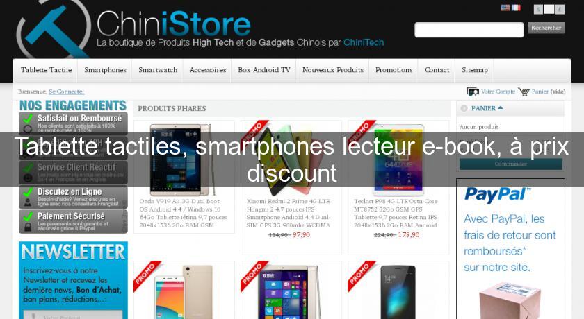 Tablette tactiles, smartphones lecteur e-book, à prix discount