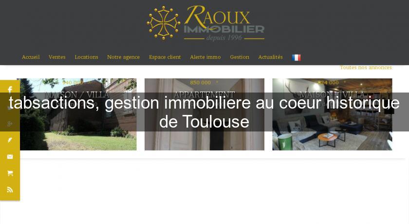 tabsactions, gestion immobiliere au coeur historique de Toulouse tabsactions, gestion immobiliere au coeur historique de Toulouse