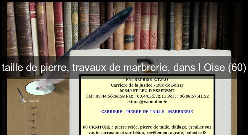 taille de pierre, travaux de marbrerie, dans l'Oise (60) taille de pierre, travaux de marbrerie, dans l'Oise (60)