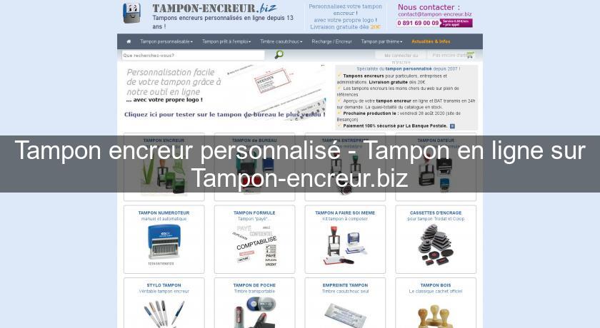 Tampon encreur personnalisé - Tampon en ligne sur Tampon-encreur.biz Tampon encreur personnalisé - Tampon en ligne sur Tampon-encreur.biz