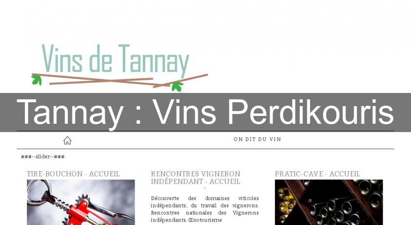 Tannay : Vins Perdikouris Tannay : Vins Perdikouris