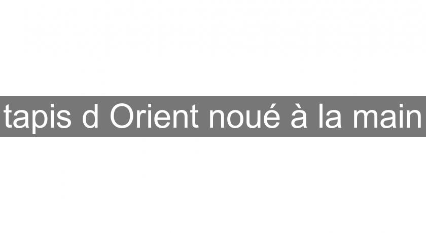 tapis d'Orient noué à la main tapis d'Orient noué à la main