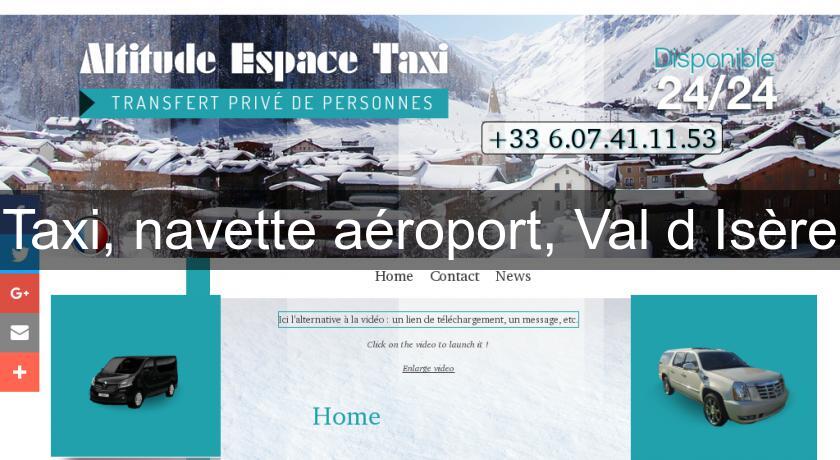 Taxi, navette aéroport, Val d'Isère Taxi, navette aéroport, Val d'Isère
