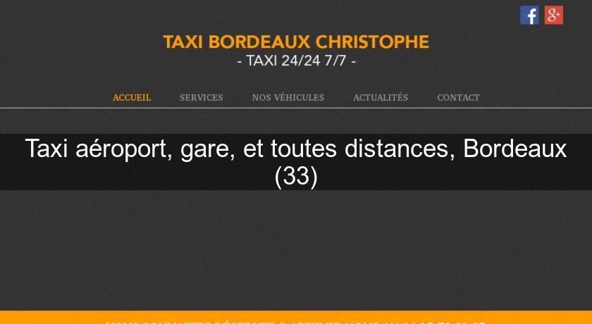 Taxi aéroport, gare, et toutes distances, Bordeaux (33)
