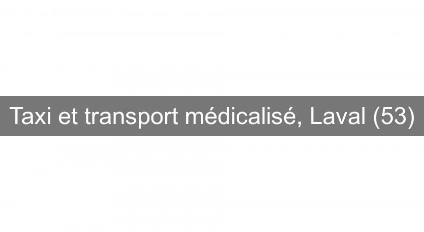 Taxi et transport médicalisé, Laval (53)