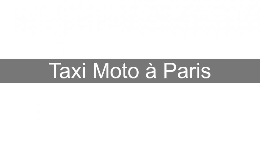 Taxi Moto à Paris Taxi Moto à Paris
