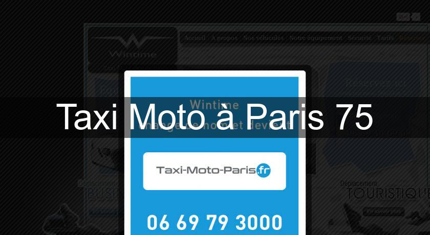 Taxi Moto à Paris 75 Taxi Moto à Paris 75