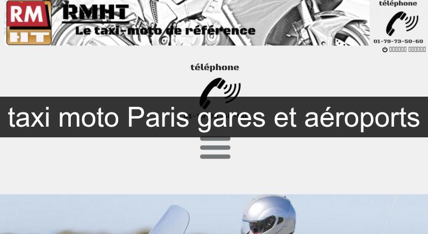 taxi moto Paris gares et aéroports taxi moto Paris gares et aéroports