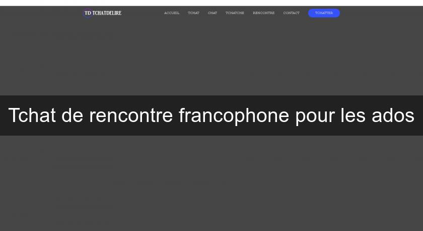 Pourquoi rejoindre le chat préféré des ados ?
