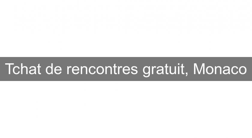 Tchat de rencontres gratuit, Monaco