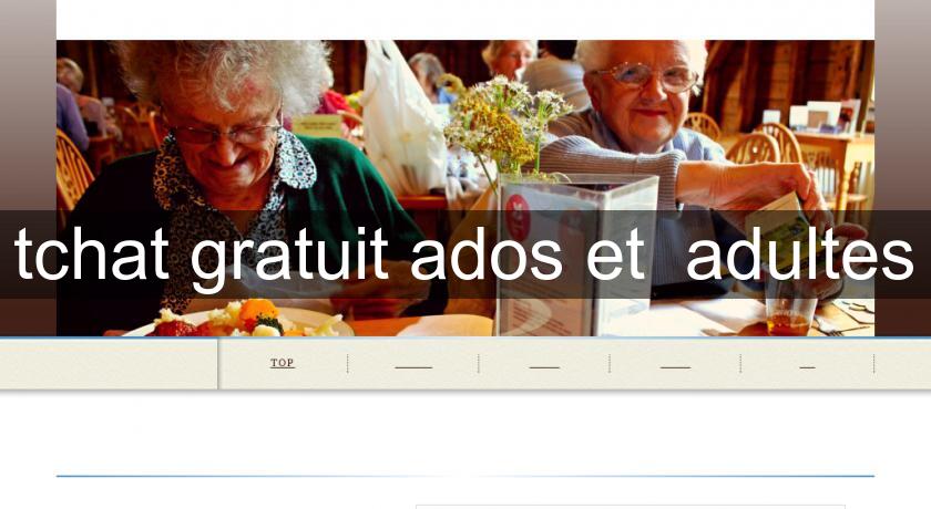 tchat gratuit ados et  adultes