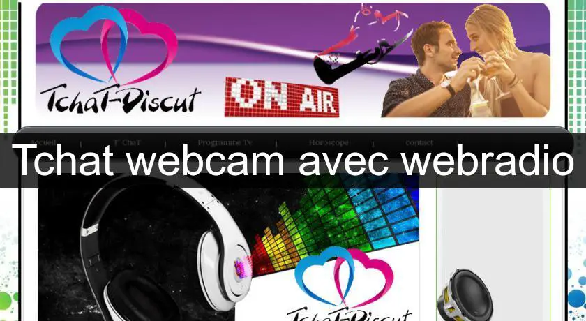 Tchat webcam avec webradio