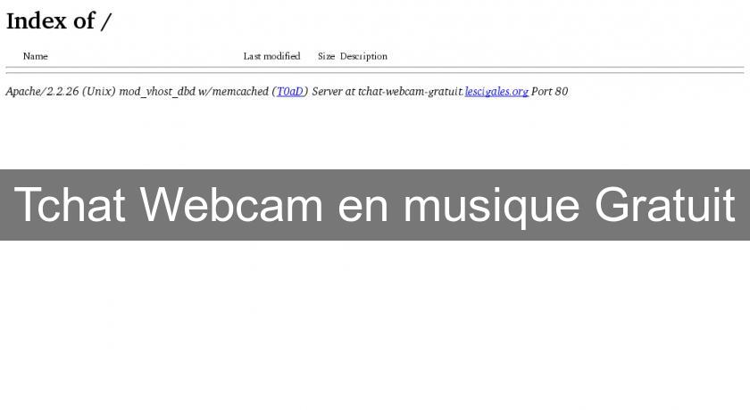Tchat Webcam en musique Gratuit