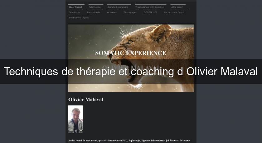 Techniques de thérapie et coaching d'Olivier Malaval Techniques de thérapie et coaching d'Olivier Malaval