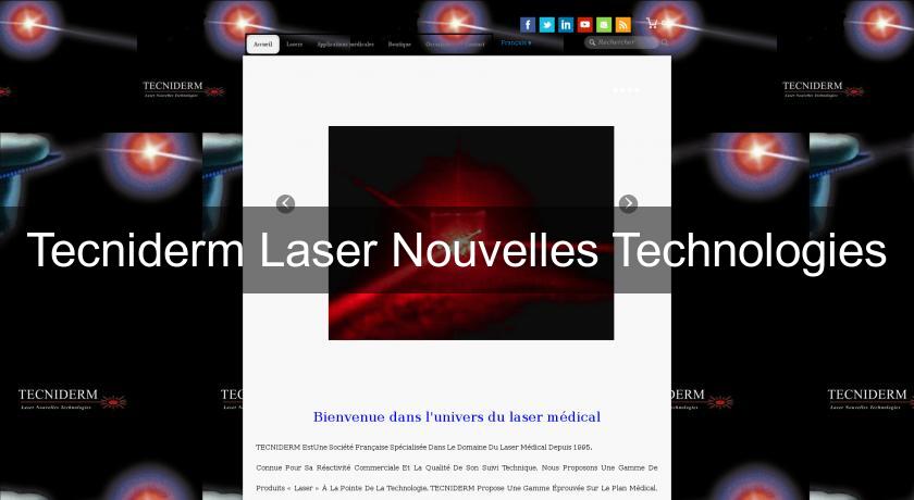 Tecniderm Laser Nouvelles Technologies Tecniderm Laser Nouvelles Technologies