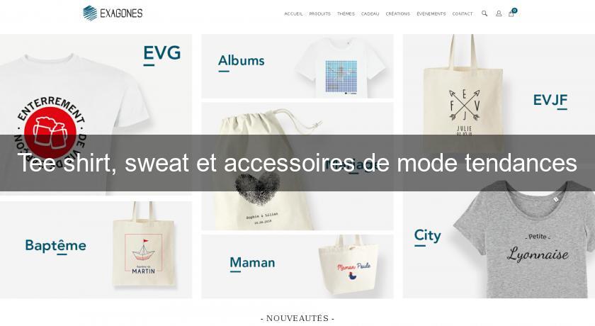 Tee shirt, sweat et accessoires de mode tendances