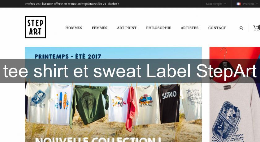 tee shirt et sweat Label StepArt tee shirt et sweat Label StepArt