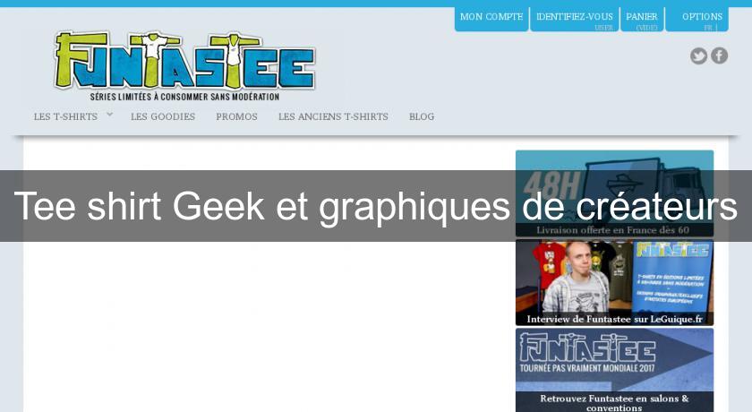 Tee shirt Geek et graphiques de créateurs