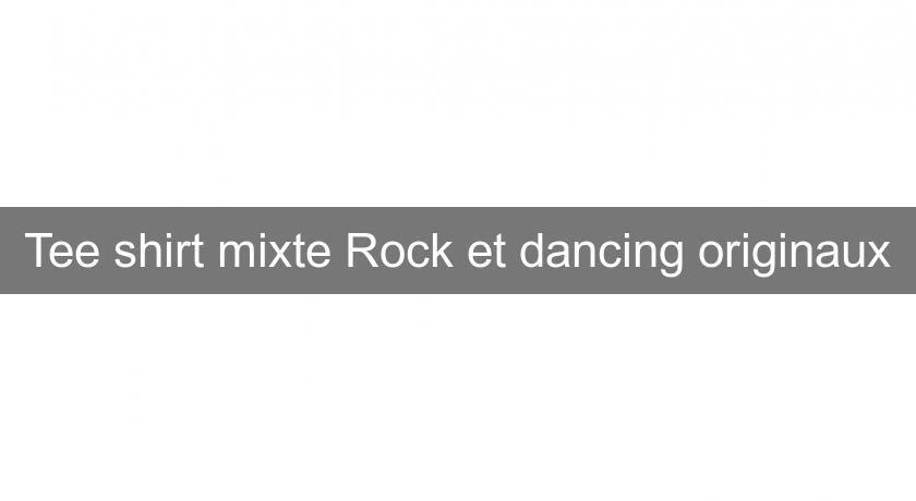 Tee shirt mixte Rock et dancing originaux Tee shirt mixte Rock et dancing originaux