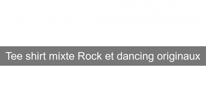 Tee shirt mixte Rock et dancing originaux