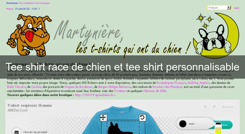 Tee shirt race de chien et tee shirt personnalisable