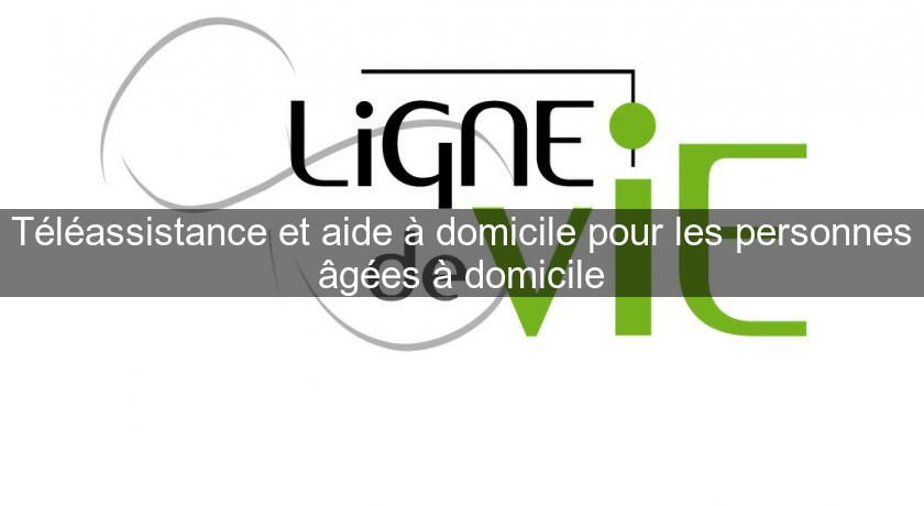 Téléassistance et aide à domicile pour les personnes âgées à domicile Téléassistance et aide à domicile pour les personnes âgées à domicile