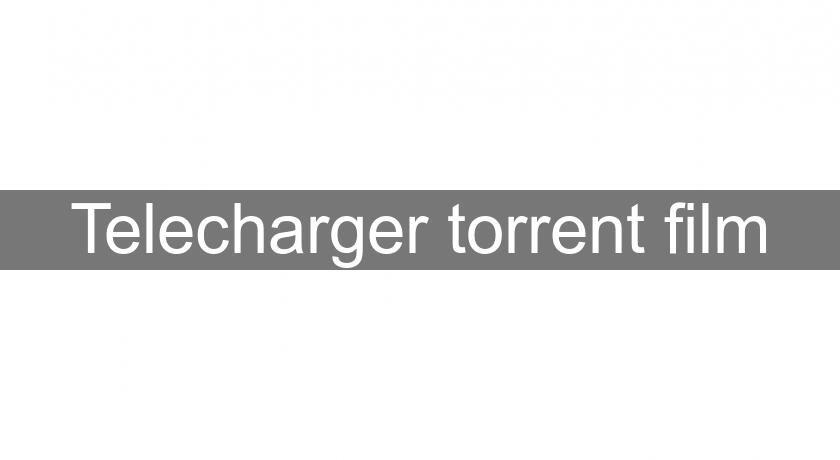 Telecharger torrent film Telecharger torrent film