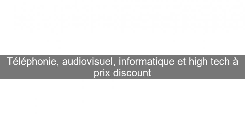 Téléphonie, audiovisuel, informatique et high tech à prix discount Téléphonie, audiovisuel, informatique et high tech à prix discount
