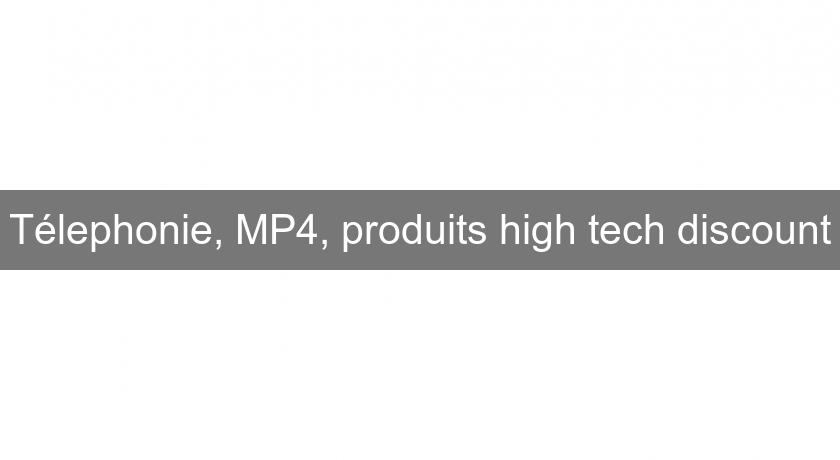 Télephonie, MP4, produits high tech discount