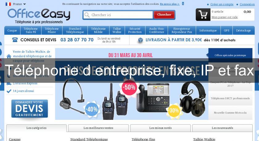 Téléphonie d'entreprise, fixe, IP et fax