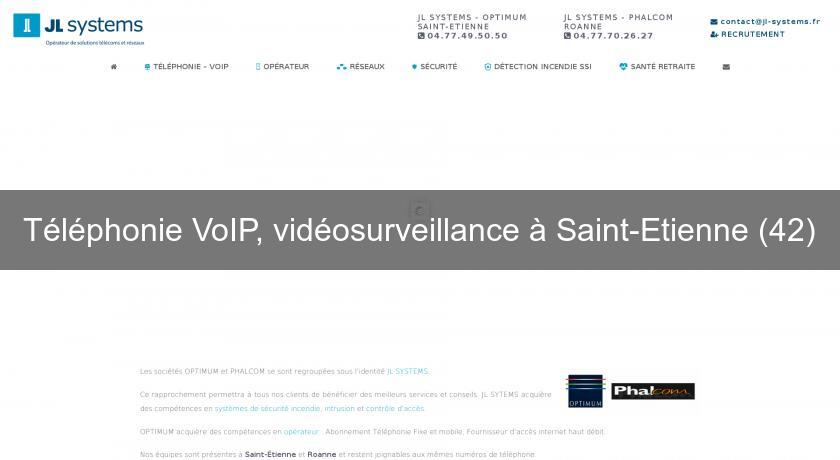 Téléphonie VoIP, vidéosurveillance à Saint-Etienne (42)